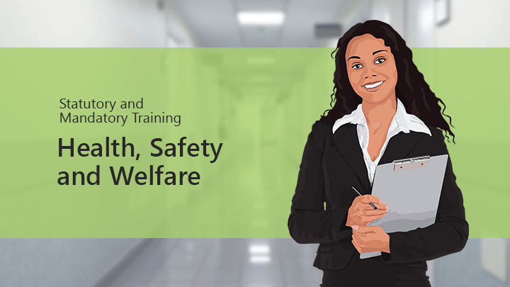 Statutory & Mandatory Training: Health, Safety & Welfare